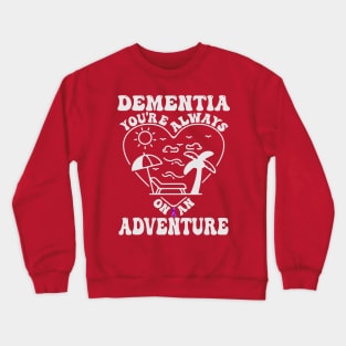 Dementia Awareness, on an adventure Crewneck Sweatshirt